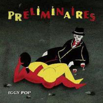 Iggy Pop Preliminaires CD - EMI MUSIC
