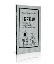 Igreja - agencia de implantacao do reino de deus