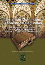 Igreja aos Domingos Trabalho às Segundas