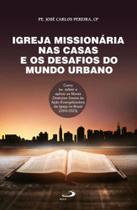 Igreja missionária nas casas e os desafios do mundo urbano