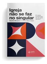 Igreja Não Se Faz No Singular Igreja Não Se Faz No Singular