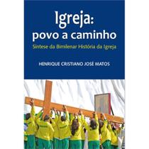 Igreja: povo a caminho Igreja: povo a caminho