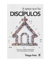 Igreja Que Faz Discípulos, a - Vida