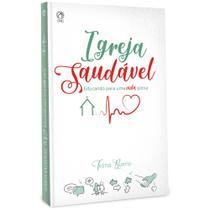 Igreja saudável - educando para uma vida plena Igreja saudável - educando para uma vida plena