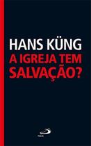 Igreja tem salvacao, a - - PAULUS