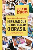 Igrejas Que Transformam O Brasil - Guia De Estudos - Sinais De Um Movimento Revolucionário E Inspira