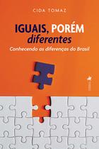IGUAIS, PORÉM diferentes: Conhecendo as diferenças do Brasil - Viseu