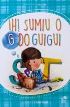 Ih! sumiu o g do guigui! - MIL CARAMIOLAS