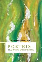 II Coletânea Ciranda Poetrix: Poetrix 22 Anos de Arte Poética -