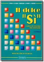Il dolce si - manuale per lo studente + note gramm - GUERRA-PERUGIA EDIZIONI