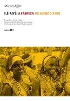 Ilê Aiyê: A Fábrica do Mundo Afro