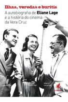 Ilhas, Veredas e Buritis - A Autobiografia de Eliane Lage e a História do Cinema da Vera Cruz