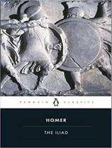 Iliad, the - PENGUIN CLASSICS