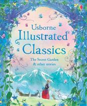 Illustrated Classics The Secret Garden & Other Stories