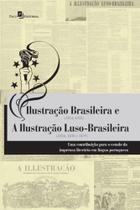 Ilustração brasileira (1854-1855) e a ilustração luso-brasileira (1856, 1858 e 1859) - PACO EDITORIAL