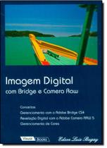 Imagem Digital com Bridge e Camera Raw Imagem Digital com Bridge e Camera Raw