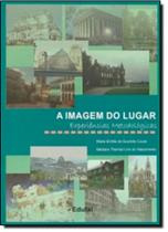 Imagem do Lugar, A: Experiências Metodológicas Imagem do Lugar, A: Experiências Metodológicas