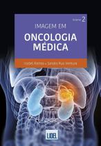 Imagem em Oncologia Médica - Volume 2 - Lidel