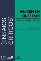 Imagem em questão: coletânea de críticas Imagem em questão: coletânea de críticas