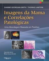 Imagens da mama e correlacoes patologicas - uma abordagem baseada em padroe - Di Livros Editora Ltda