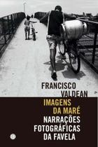 Imagens da Maré: Narrações Fotográficas da Favela - MORULA EDITORA