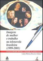 Imagens de mulher e trabalho na telenovela brasileira Imagens de mulher e trabalho na telenovela brasileira