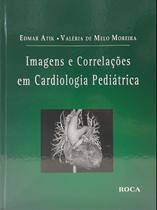 Imagens e correlacoes em cardiologia pediatrica Imagens e correlacoes em cardiologia pediatrica