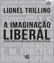 Imaginacao Liberal, A - Ensaios Sobre Literatura E Sociedade - E REALIZACOES