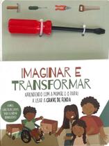 Imaginar E Transformar - Chave De Fenda Imaginar E Transformar - Chave De Fenda