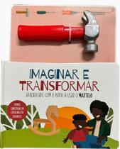 Imaginar e Transformar - Martelo Imaginar e Transformar - Martelo