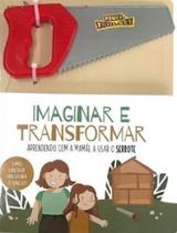 Imaginar e transformar - Serrote Imaginar e transformar - Serrote