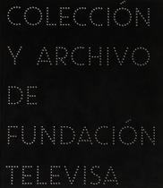 Imaginaria. Colección Y Archivo de Fundación Televisa Imaginaria. Colección Y Archivo de Fundación Televisa