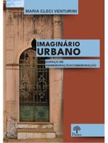 Imaginário urbano espaço de rememoração-comemoração Imaginário urbano espaço de rememoração-comemoração