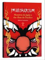 Imaginarium - monstros do japão e das ilhas do pacífico Imaginarium - monstros do japão e das ilhas do pacífico