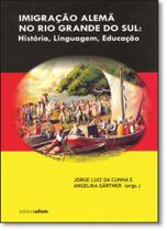Imigração Alemã no Rio Grande do Sul: História, Linguagem, Educação - UFSM