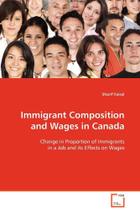 Immigrant Composition and Wages in Canada - Ks Omniscriptum Publishing
