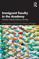 Immigrant Faculty in the Academy - Taylor & Francis Ltd