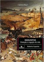Immunitas: Proteção e Negação da Vida Immunitas: Proteção e Negação da Vida