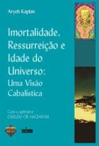 Imortalidade, ressurreição e idade do universo: uma visão cabalística - SEFER