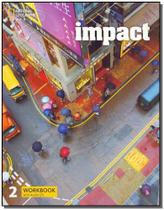 Impact 2 - Workbook & Audio - 01Ed/16 - CENGAGE LEARNING DIDATICO