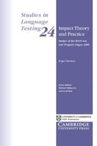 Impact Theory And Practice - Studies In Language Testing 24 - Cambridge University Press - ELT