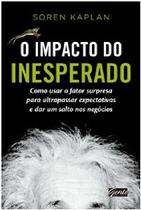 Impacto do inesperado, o - como usar o fator surpresa para ultrapassar expe - EDITORA GENTE