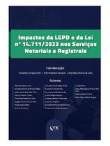 IMPACTOS DA LGPD E DA LEI Nº 14.711/2023 NOS SERVIÇOS NOTARIAIS E REGISTRAIS - 2024