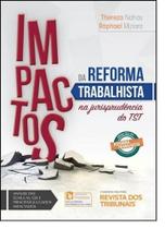 Impactos da Reforma Trabalhista na Jurisprudência do Tst - REVISTA DOS TRIBUNAIS