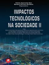 Impactos tecnológicos na sociedade brasileira - vol. 2 Impactos tecnológicos na sociedade brasileira - vol. 2
