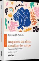 Impasses da Alma, Desafios do Corpo - Figuras da Hipocondria Sortido - BLUCHER
