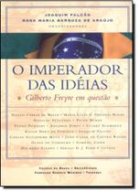 Imperador das Ideias: Gilberto Freyre em Questão - TOPBOOKS