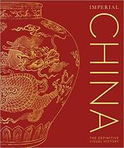 Imperial china - the definitive visual history Imperial china - the definitive visual history