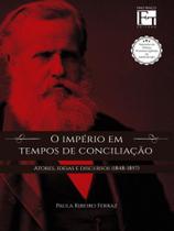 Imperio em tempos de conciliaçao, o - FINO TRAÇO