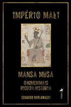 Imperio Mali: Mansa Musa, o homem mais rico da História - Viseu